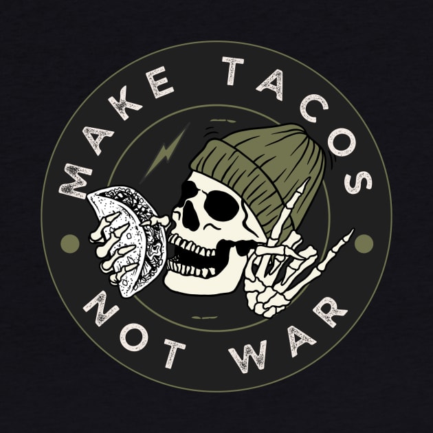 Make Tacos Not War Funny Skeleton by DesignArchitect